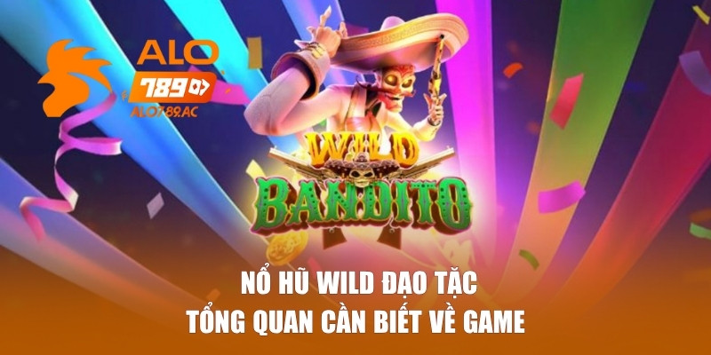 Tổng quan cần biết về game nổ hũ Wild đạo tặc